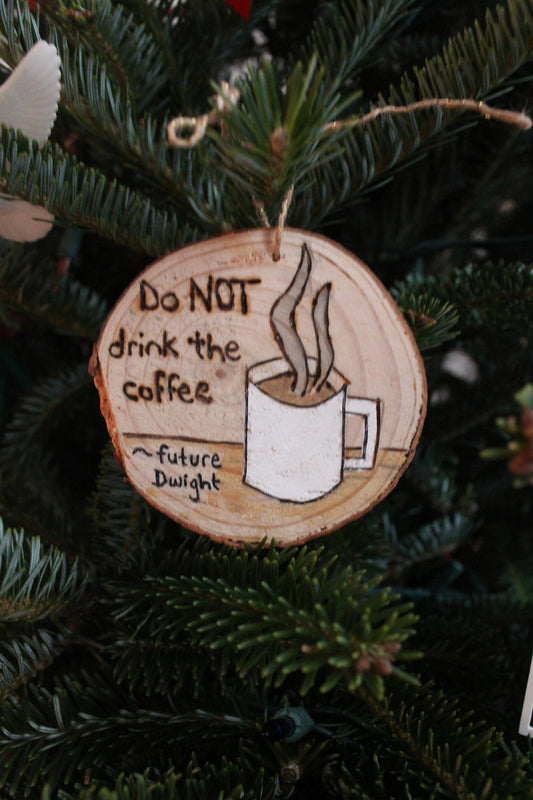 The Office inspired Do NOT drink the coffee Future Dwight christmas ornament